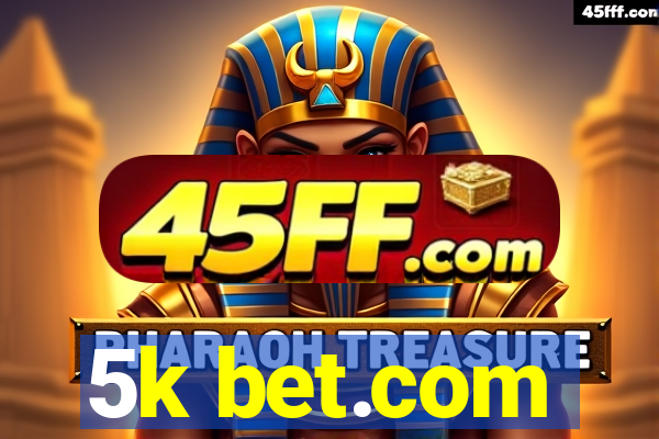 5k bet.com
